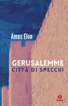 Gerusalemme. Citt di specchi