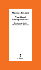 Non ti farai immagine alcuna. Estetica e qedushà nella tradizione di Israele