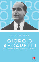 Giorgio Ascarelli. Filantropo e imprenditore a Napoli