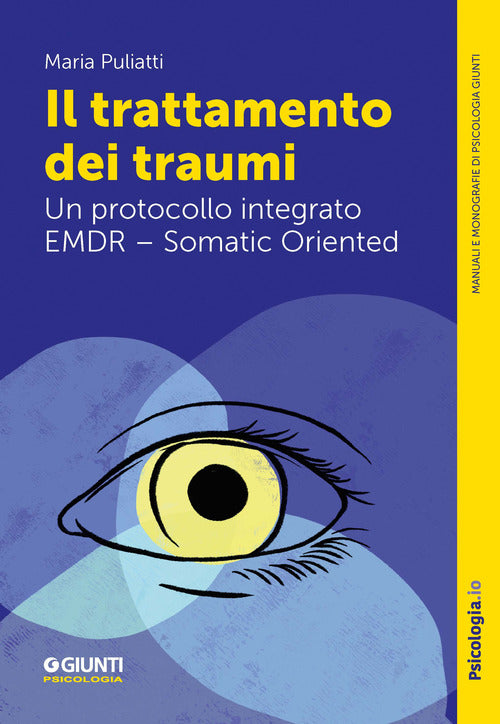 Cover of trattamento dei traumi. Un protocollo integrato EMDR – Somatic Oriented