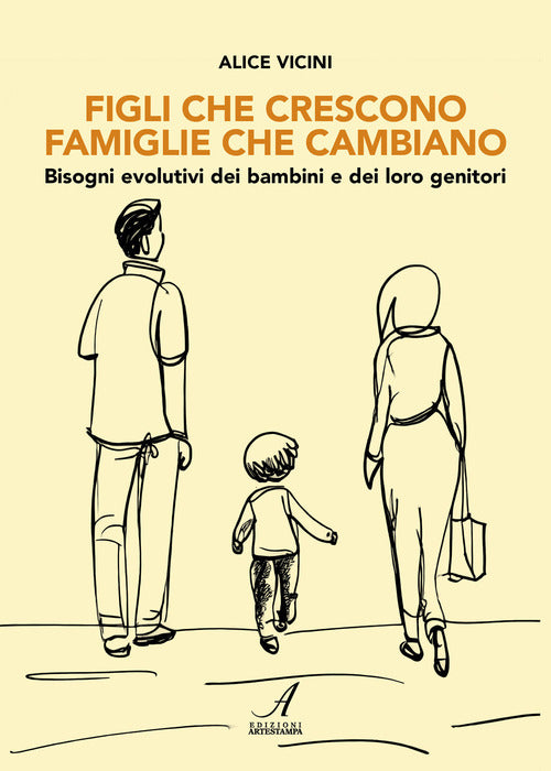 Figli che crescono famiglie che cambiano. Bisogni evolutivi dei bambini e dei loro genitori