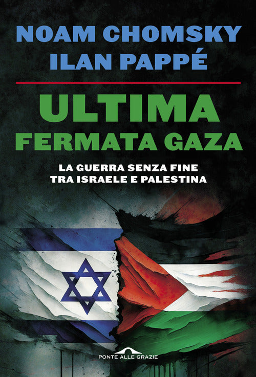 Cover of Ultima fermata Gaza. La guerra senza fine tra Israele e Palestina