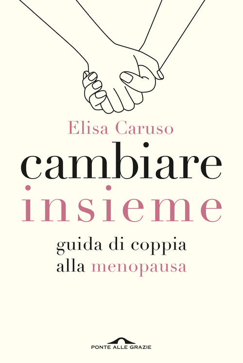Cambiare insieme. Guida alla menopausa per la coppia