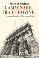 Camminare tra le rovine