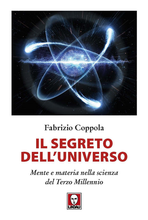 Cover of segreto dell'universo. Mente e materia nella scienza del terzo millennio