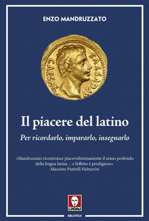 Cover of piacere del latino. Per ricordarlo, impararlo, insegnarlo
