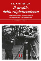 Cover of profilo della ragionevolezza. Il distributismo, un'alternativa al capitalismo e al socialismo