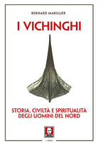Vichinghi. Storia, civilt e spiritualit degli Uomini del Nord