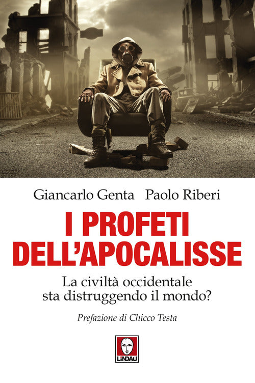 I profeti dell'Apocalisse. La civilt occidentale sta distruggendo il mondo?