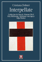 Interpellate. Catherine de Hueck, Simone Weil, Etty Hillesum, Adrienne von Speyr, Silja Walter