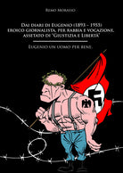 Cover of Dai diari di Eugenio (1893–1955) eroico giornalista, per rabbia e vocazione, assetato di «Giustizia e Libertà». Eugenio un uomo per bene