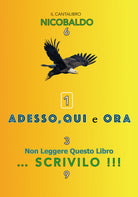 Cover of Adesso, qui e ora. Non leggere questo libro... scrivilo!!!