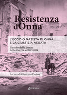 Cover of Resistenza dOnna. L'eccidio nazista di Onna e la giustizia negata. Il ruolo delle donne nella ricerca della verità