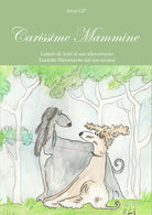 Cover of Carissime Mammine. Lettere di Ariel al suo allevamento. Tradotte liberamente dal suo umano