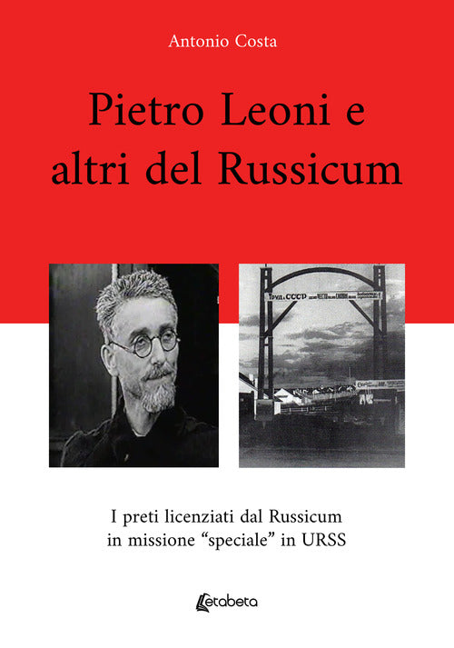 Cover of Pietro Leoni e altri del Russicum. I preti licenziati dal Russicum in missione “speciale” in URSS