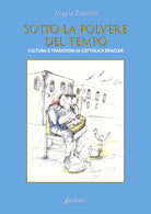 Cover of Sotto la polvere del tempo. Cultura e tradizioni di Cattolica Eraclea