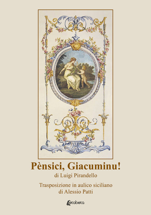Cover of Pènsici, Giacuminu! di Luigi Pirandello. Trasposizione in aulico siciliano di Alessio Patti