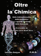 Cover of Oltre la chimica. Dalla tridimensionalità della biochimica uno sguardo al mondo della coscienza
