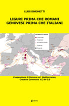 Cover of Liguri prima che romani. Genovesi prima che italiani. L'espansione di Genova nel Mediterraneo