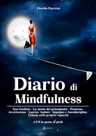 Cover of Diario di mindfulness. Non giudizio. La mente del principiante. Pazienza. Accettazione. Lasciar Andare. Impegno e autodisciplina. Fiducia nelle proprie capacità