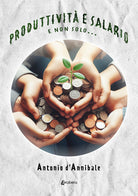 Produttivit e salario. E non solo...