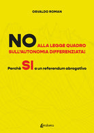 No alla legge quadro sullautonomia differenziata! Perch S a un referendum abrogativo
