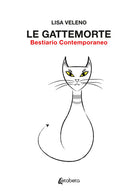 Le gattemorte. Bestiario contemporaneo