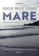 Gocce dello stesso mare. In cammino con i danneggiati dal vaccino anti Covid19