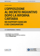 Cover of opposizione al decreto ingiuntivo dopo la riforma Cartabia nei rapporti bancari e dei consumatori