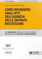 Cover of Come difendersi dagli atti dell'Agenzia delle Entrate Riscossione