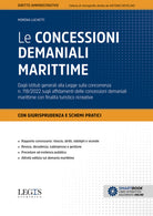 Le concessioni demaniali marittime. Dagli istituti generali alla Legge sulla concorrenza n. 118/2022 sugli affidamenti delle concessioni demaniali marittime con finalità turistico ricreative