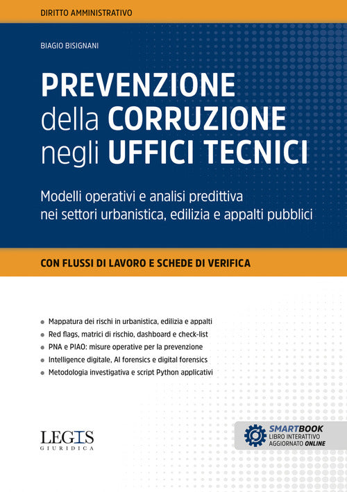 Prevenzione della corruzione negli uffici tecnici. Modelli operativi e analisi predittiva nei settori urbanistica, edilizia e appalti pubblici