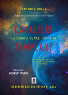 Cover of Cavalieri Templari. La musica oltre i confini. Una storia vera che ti lascerà con il fiato sospeso