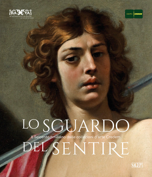 Lo sguardo del sentire. Il Seicento emiliano dalle collezioni darte Credem