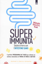 Super immunit. Salute di ferro con l'intestino sano