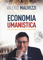 Economia umanistica. Per una nuova era a dimensione d'uomo