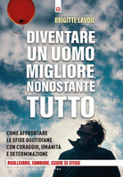 Diventare un uomo migliore nonostante tutto