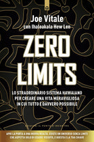 Zero limits. Lo straordinario sistema hawaiano per gioire di una vita meravigliosa in cui tutto è davvero possibile