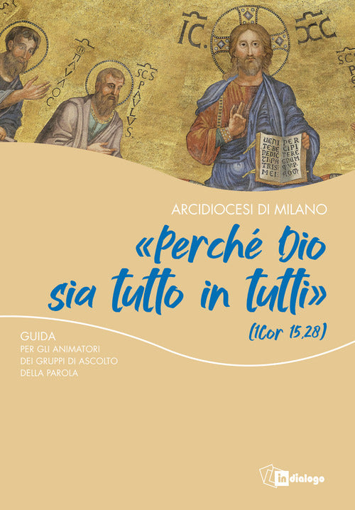 Perch Dio sia tutto in tutti. Guida per gli animatori dei gruppi di ascolto della Parola