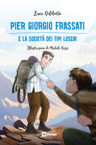Pier Giorgio Frassati e la societ dei tipi loschi