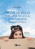 Prove di volo per una scuola che cambia. Sull'esempio del maestro