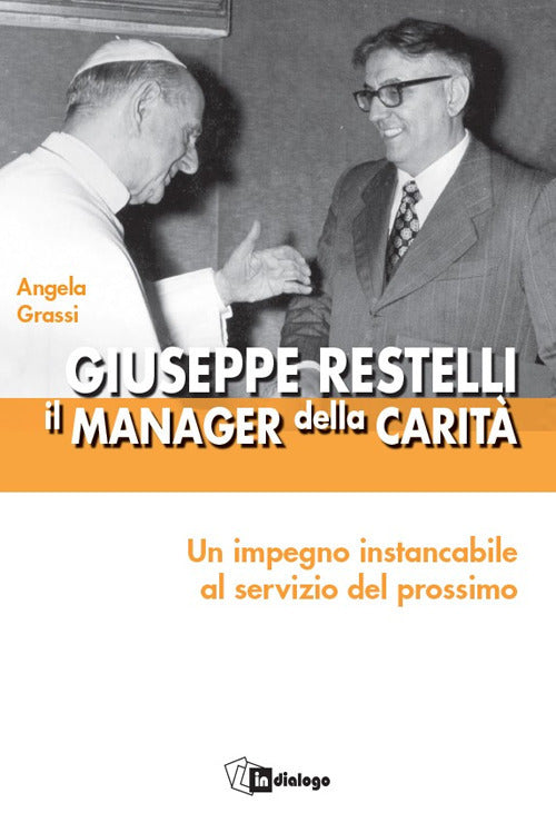 Giuseppe Restelli. Il manager della carit