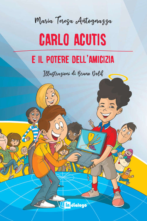 Carlo Acutis e il potere dellamicizia