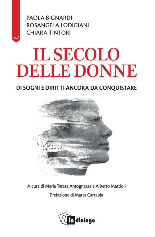 Il secolo delle donne. Di sogni e diritti ancora da conquistare