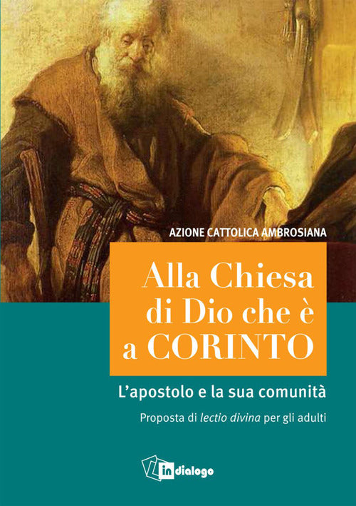Alla Chiesa di Dio che a Corinto. L'apostolo e la sua comunit. Proposta di lectio divina per gli adulti