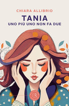 Cover of Tania. Uno più uno non fa due