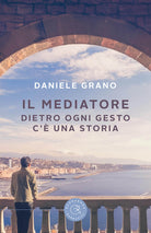 Il mediatore. Dietro ogni gesto c' una storia