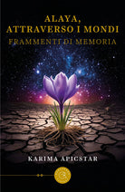 Alaya, attraverso i mondi. Frammenti di memoria