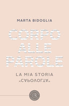 Corpo alle parole. La mia storia «capovolta»