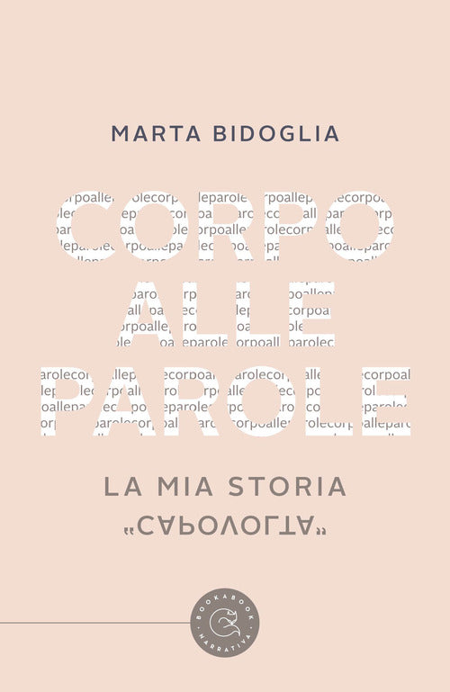 Corpo alle parole. La mia storia «capovolta»